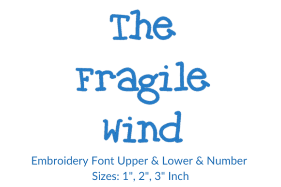 The Fragile Wind Font Embroidery Design